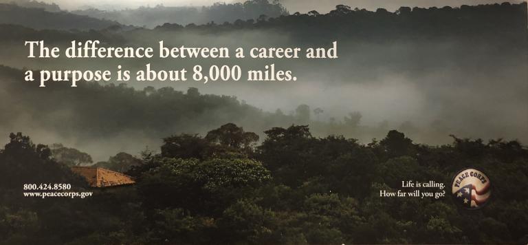 Peace Corps Poster, "The difference between a career and a purpose is about 8,000 miles" FAQs for UArizona Peace Corps Prep Program